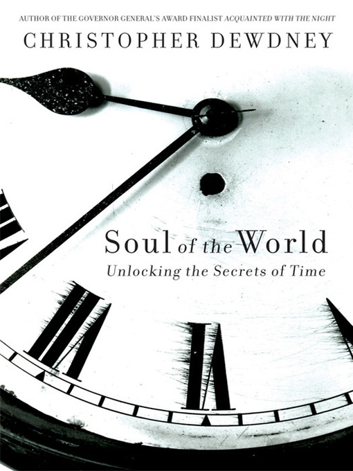 Title details for The Soul of the World by Christopher Dewdney - Wait list